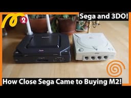 Sega Dreamcast ALMOST Didn't Exist! Sega and the 3DO M2 Story