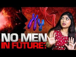 No MEN in FUTURE? Is the Y chromosome slowly disappearing? Aditi Banerjee | Hindi