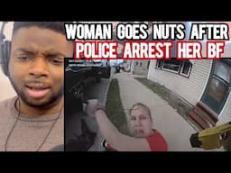 Brit Reacts To WOMAN GOES NUTS AFTER POLICE ARREST HER BF!