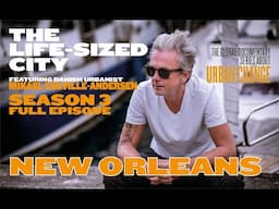 The Life-Sized City - S03 - New Orleans - Full Episode