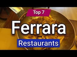 Top 7 Restaurants to Visit in Ferrara | Italy - English