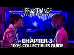 Life is Strange Double Exposure - 100% Collectibles & Achievement/Trophy Guide - Chapter 3