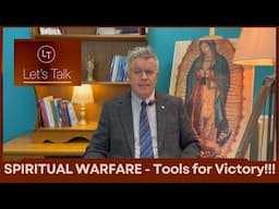 SPIRITUAL WARFARE - Tools for Victory! - Let's Talk with Patrick McCrystal