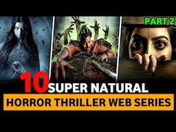 Top 10 Best Super Natural Horror Thriller Web Series In Hindi 2024 | Part 2 |