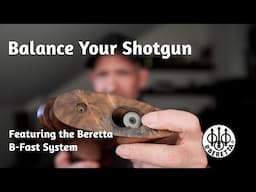 Balance Your Shotgun - Beretta B-Fast System