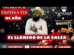 VEN DEVORAME OTRA VEZ. SALSA EROTIKA FIN DE AÑO. A MANOS DEL LLANERO DE LA SALSA DJ VIKTOR. 🤠🤠🤠🇻🇪