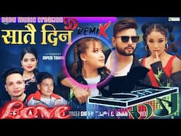 सातै दिन [Satai Din ] New Nepali Dj Remix Song Dipen Thapa, Shanti shree Pariyar - Durgesh Thapa,