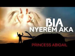 Bia Nyerem Aka -  Princess Abigail  -  Nigerian Gospel Song