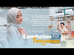 Cut Rani - Lambaian Tanganmu  (Official Music Video)