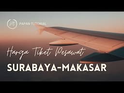 Harga Tiket Pesawat Murah Surabaya-Makassar Terbaru