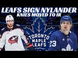 Breaking News: Leafs Sign Nylander, Knies to IR & VGK Sign Howden 5 Yr Deal