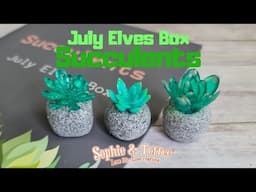 Miniature Succulent tutorial - Sophie and Toffe July elves box - watch me resin