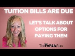 Tuition bills are coming due…let’s talk about options to pay them.