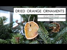 DIY | Dried Orange Ornaments (Eco-Friendly)