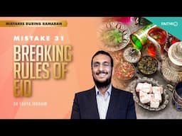 #31 Breaking Rules Of Eid | Common Mistakes During Ramadan | Shaykh Yahya Ibrahim