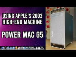 Using an Apple Power Mac G5 Today - Is It Still Usable?