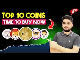 Top 10 Coins Time To Buy Now | Best Crypto Coins To Buy Now | Meme coins