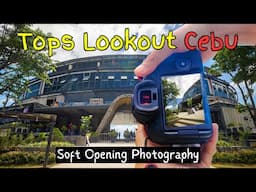 POV Photography with Canon R6 - Tops Lookout in Busay Cebu Soft Opening 2024