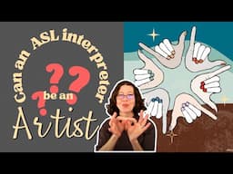 Can an ASL Interpreter be an Artist?