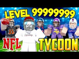 Can We Go MAX LEVEL In ROBLOX NFL TYCOON!? 🏈 (BEST TEAM EVER!)