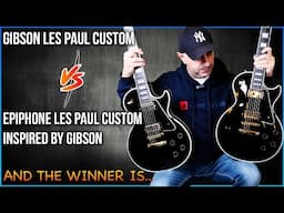 Gibson Les Paul Custom VS Epiphone Les Paul Custom Inspired By Gibson | And The Winner Is...?