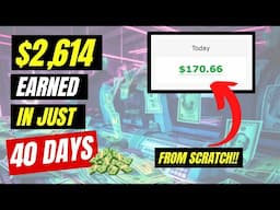 $2,614 Earned In 40 Days From Scratch