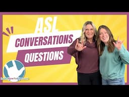 Conversational ASL: Basic Questions and Responses