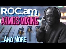 ROC.am Interview on In-The-Box Mixing, Atmos Mixing & more