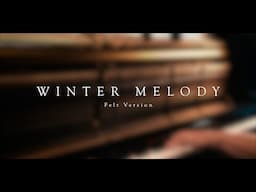 Winter Melody (Felt Version) \\ Original by Jacob's Piano