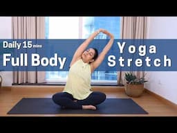 15 mins Full Body Yoga Stretch | Daily Evening Yoga to feel Relaxed and Rejuvenated