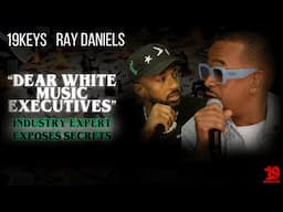 Dear White Music Executives: They don't understand our culture 19Keys & Ray Daniels