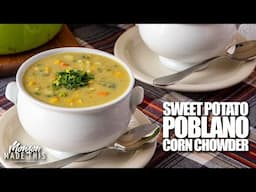 The BEST Sweet Potato Poblano Corn Chowder - Plant-Based, Vegan - Oil Free + Gluten Free Option