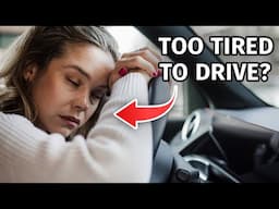 How To Know When You Are Too Tired To Drive