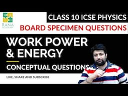 Work Power and Energy | Conceptual Questions | Rana Academy