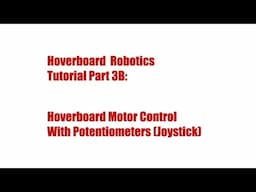 Hoverboard Robotics Tutorial Part 3B: Hoverboard Robot Drive with Joystick Potentiometers