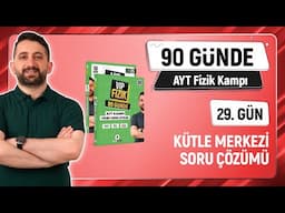 Kütle ve Ağırlık Merkezi Soru Çözümü | 2025 AYT Fizik kampı