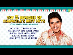 Top 5 Remixes of Chamkila’s Best Hits  | Do Koh To Purje | Kal Bhaven Jind Kadh Layen