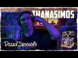 Thanasimos | Dozen Sessions