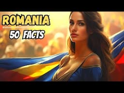 50 Fascinating Facts About Romania