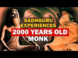 🔴Sadhguru Experiences A 2000 Years Old Monk | Sadhguru