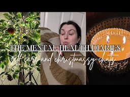 THE MENTAL HEALTH DIARIES | self care + christmas chats | selfloveliv