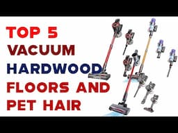 Top 5 Best Vacuums for Hardwood Floors and Pet Hairs 2024 – Keep Your Floors Fur Free!