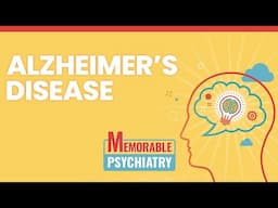 Dementia and Alzheimer’s Disease Mnemonics (Memorable Psychiatry Lecture)