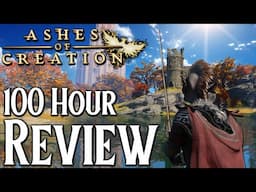 Is Ashes of Creation Still Fun After 100 Hours?