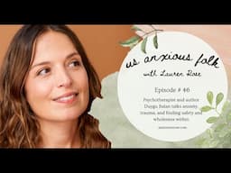 Us Anxious Folk Podcast//Ep 46: Therapist & author Duygu Balan on healing from anxiety and trauma