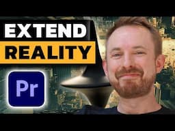 Adobe New Features: Extend Reality in Premiere Pro