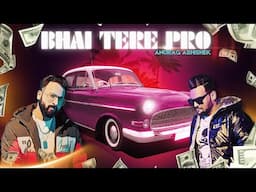 Bhai Tere Pro (Lyrical Video) | Anurag Abhishek