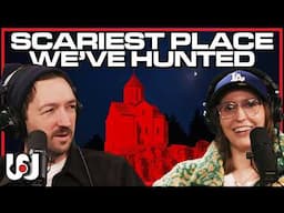 053: The Scariest Places We've Ever Ghosthunted