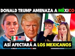 🇲🇽 DONALD TRUMP ES PRESIDENTE Y YA AMENAZA A MÉXICO | ASÍ AFECTARÁ A MEXICO QUE SEA PRESIDENTE