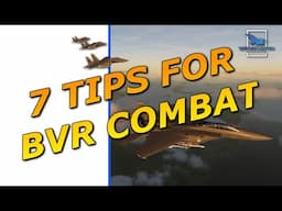 7 Tips For BVR Combat | Beyond Visual Range